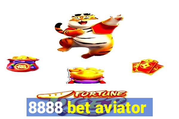 8888 bet aviator